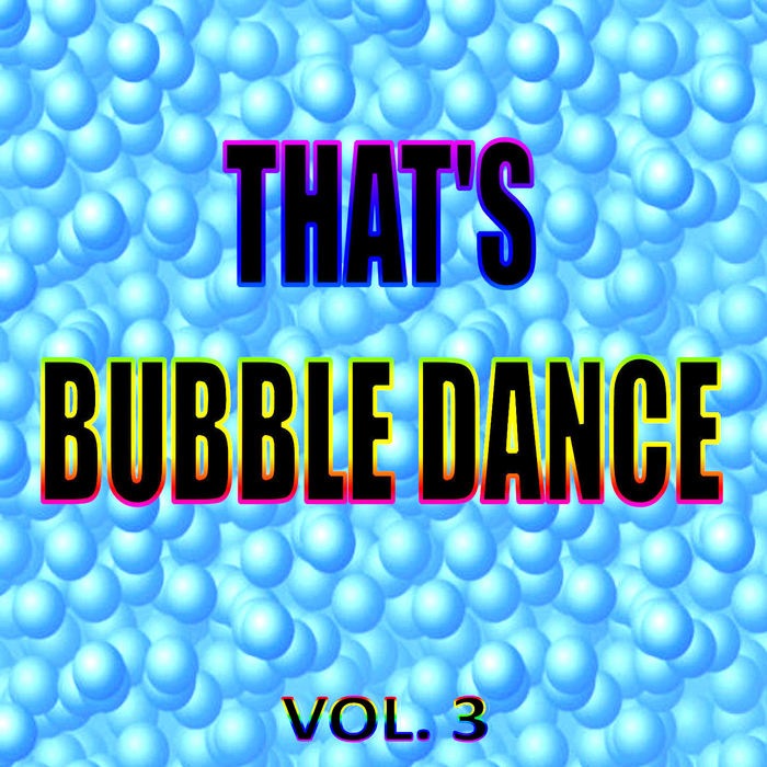 VARIOUS - That's Bubble Dance Vol 3