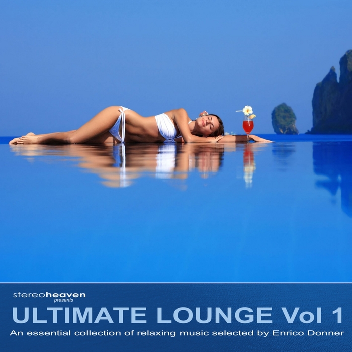 DONNER, Enrico/VARIOUS - Stereoheaven Presents Utimate Lounge Vol 1: An Essential Collection Of Relaxing Music
