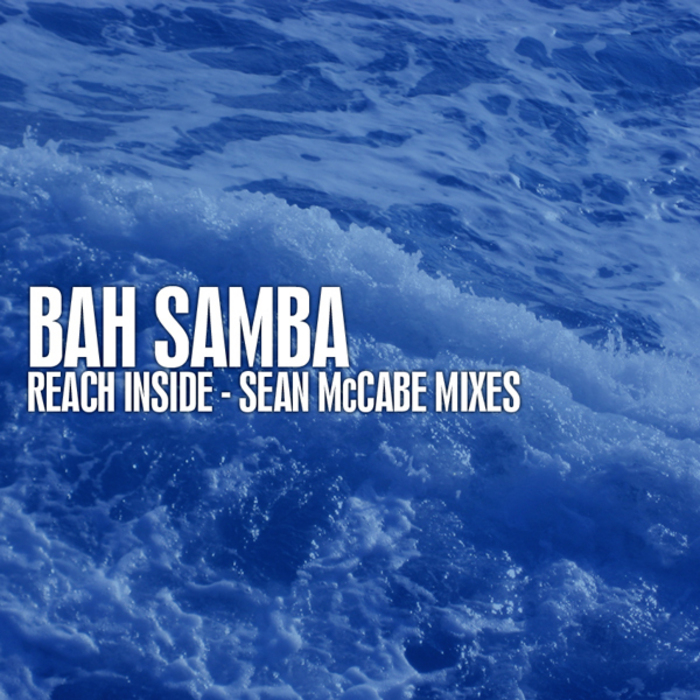 BAH SAMBA - Reach Inside (Sean McCabe mixes)