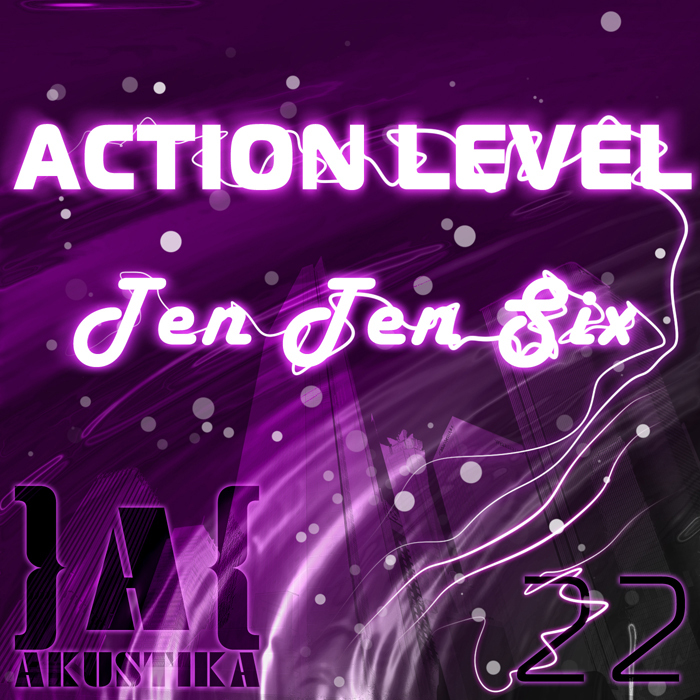 ACTION LEVEL - Ten Ten Six