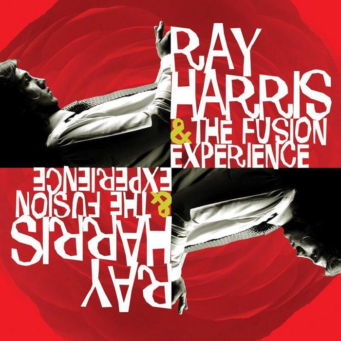 HARRIS, Ray & THE FUSION EXPERIENCE - Ray Harris & The Fusion Experience