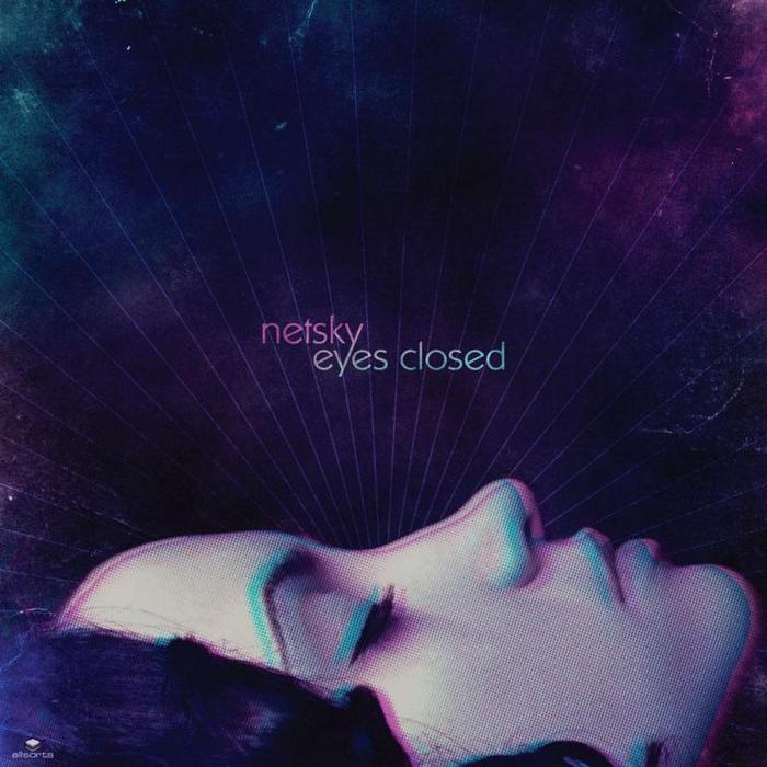 NETSKY - Eyes Closed