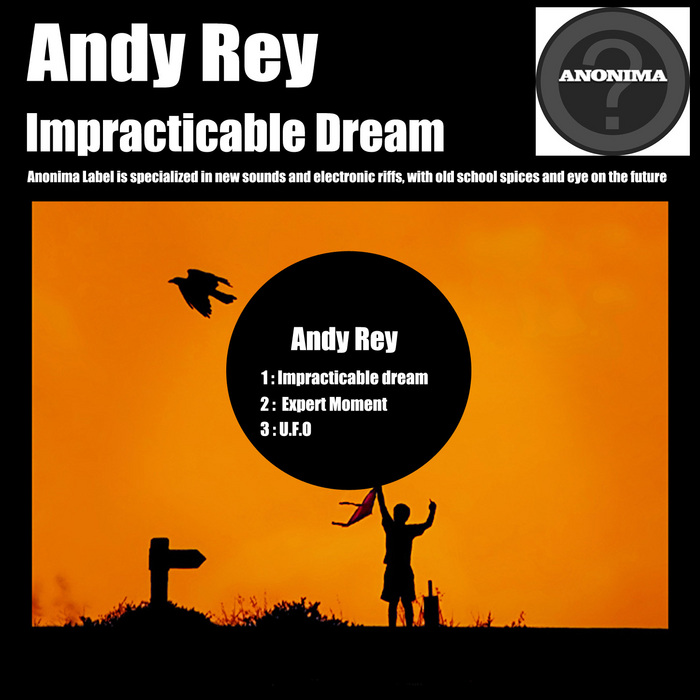 Impracticable Dream By Andy Rey On MP3, WAV, FLAC, AIFF & ALAC At.