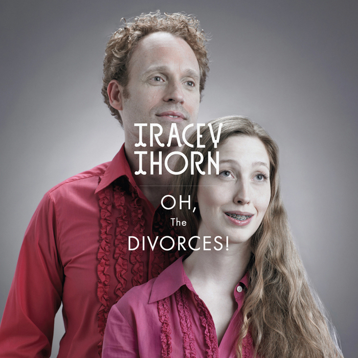 THORN, Tracey - Oh! The Divorces