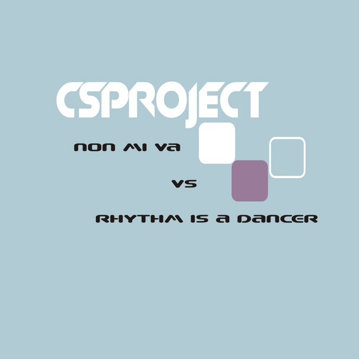 CSPROJECT - Non Mi Va vs Rhythm Is A Dancer