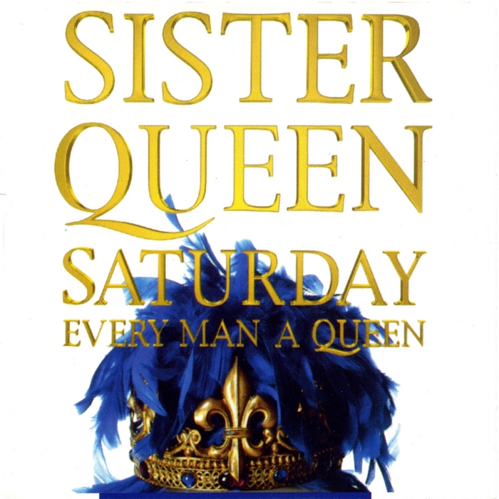 SISTER QUEEN - Saturday Every Man A Queen (remixes)