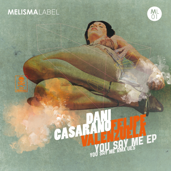 CASARANO, Dani/FELIPE VALENZUELA - You Say Me EP