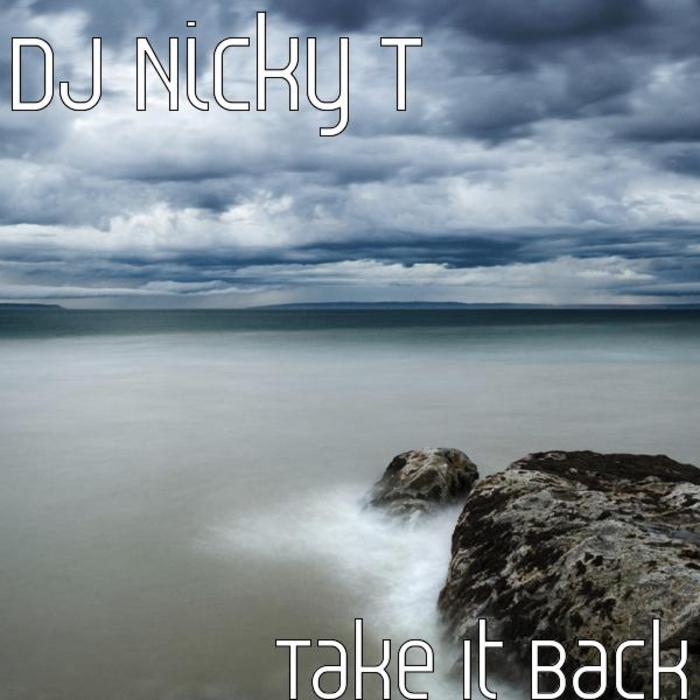 DJ NICKY T - Take It Back