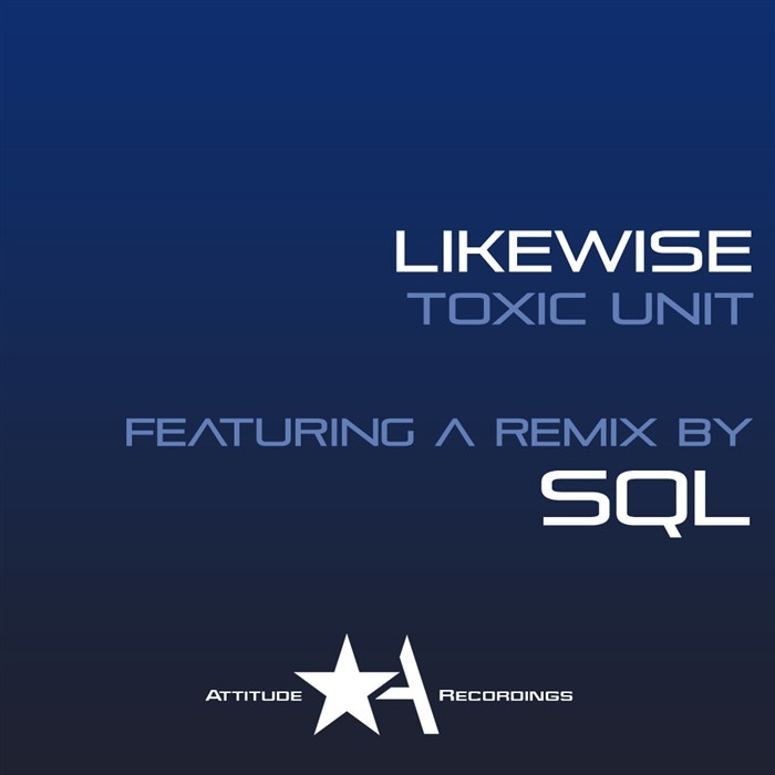 LIKEWISE - Toxic Unit