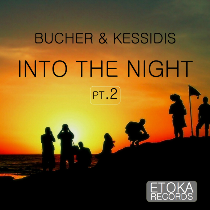 BUCHER & KESSIDIS - Into The Night Pt 2
