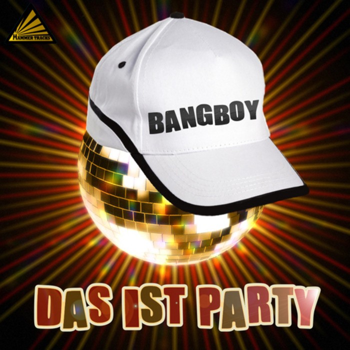 BANGBOY - Das Ist Party