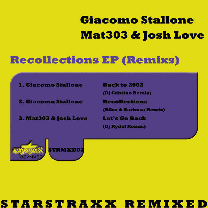 STALLONE, Giacomo/MAT303/JOSH LOVE - Recollections EP (remixes)
