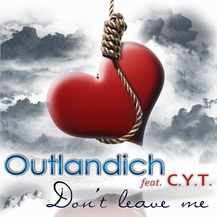 OUTLANDICH feat CYT - Don't Leave Me
