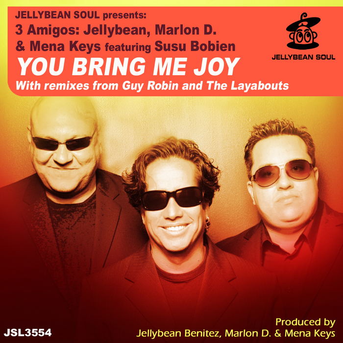 You Bring Me Joy (3 Amigos) By Jellybean & Marlon D & Mena Keys.