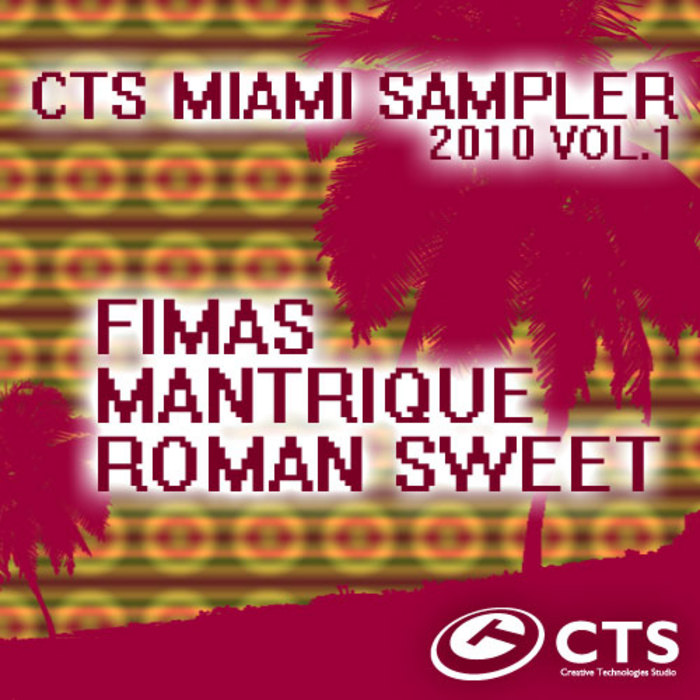 FIMAS/MANTRIQUE/ROMAN SWEET - CTS Miami Sampler 2010 Vol 1