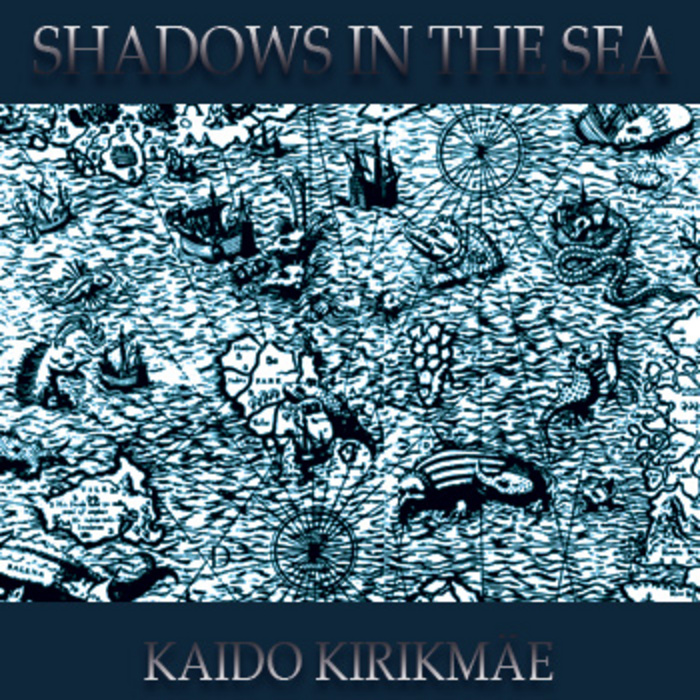 KAIDO KIRIKMAE - Shadows In The Sea