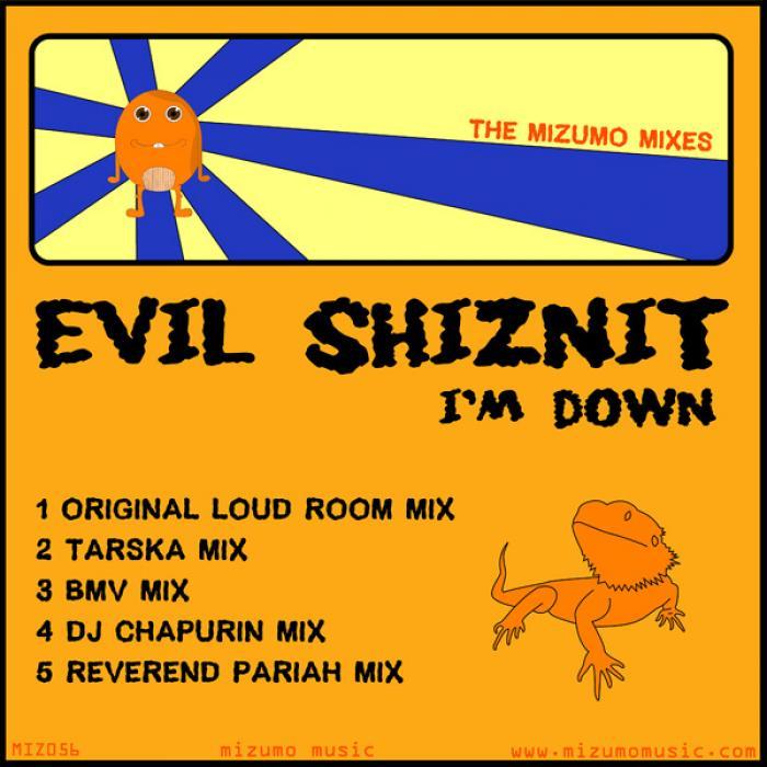 I'M DOWN - Evil Shiznit