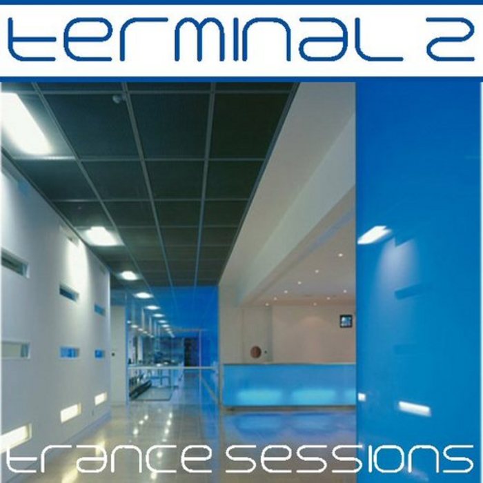VARIOUS - Terminal 2 Trance Sessions
