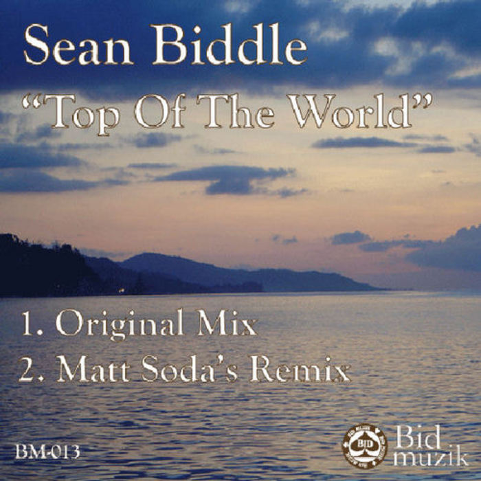 BIDDLE, Sean - Top Of The World