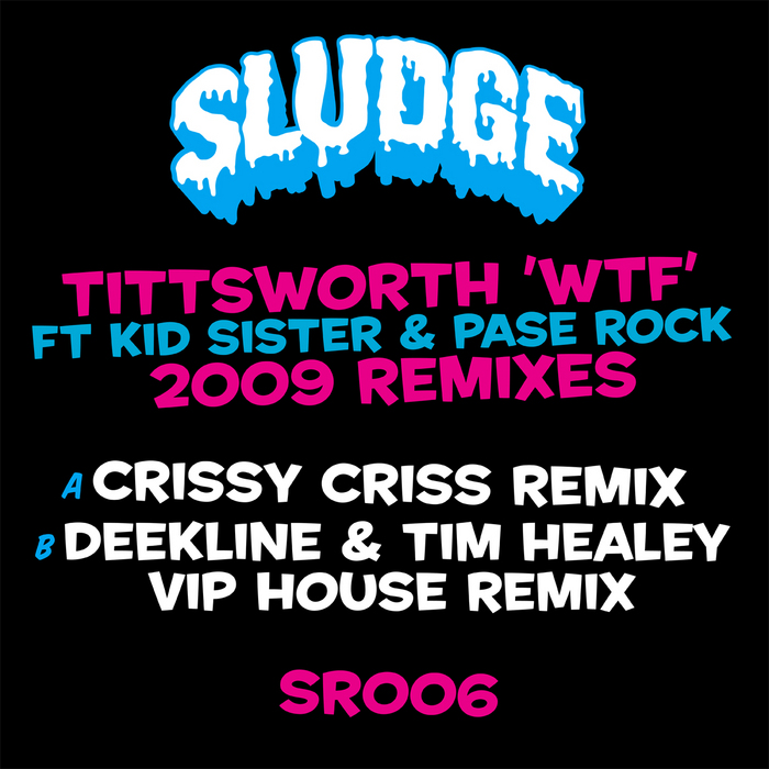 TITTSWORTH feat KID SISTER/PASE ROCK - WTF (2009 remixes)