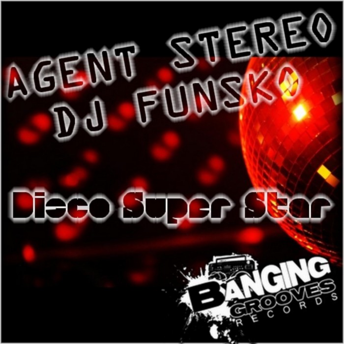 AGENT STEREO/DJ FUNSKO - Disco Super Star EP