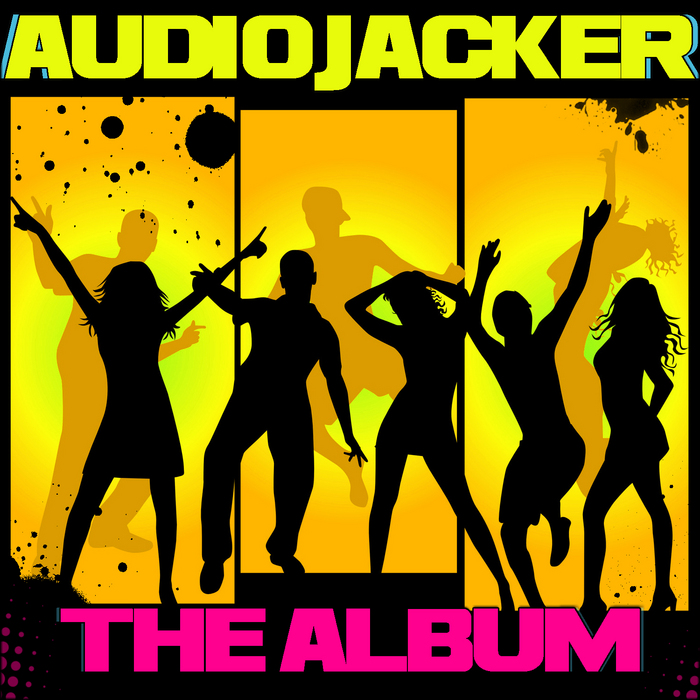 AUDIO JACKER - Audio Jacker: The Album