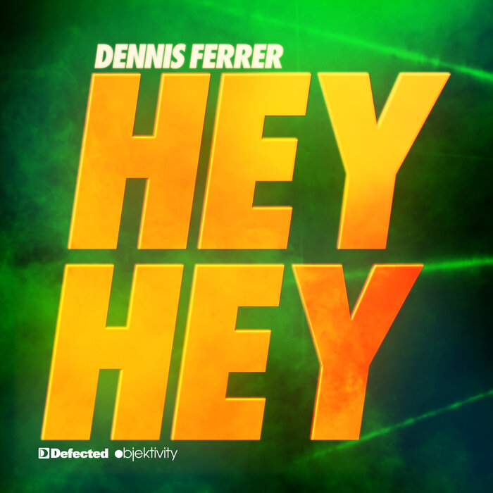 DENNIS FERRER - Hey Hey