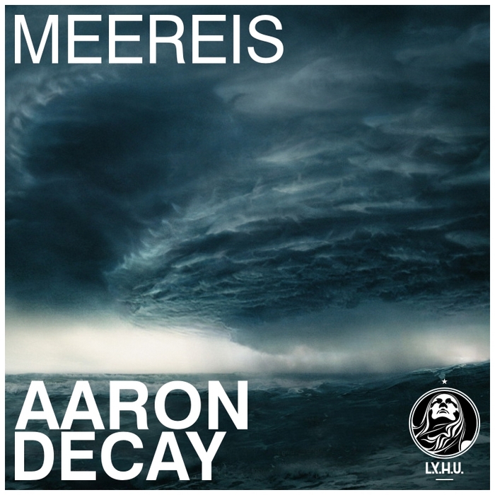 DECAY, Aaron - Meereis