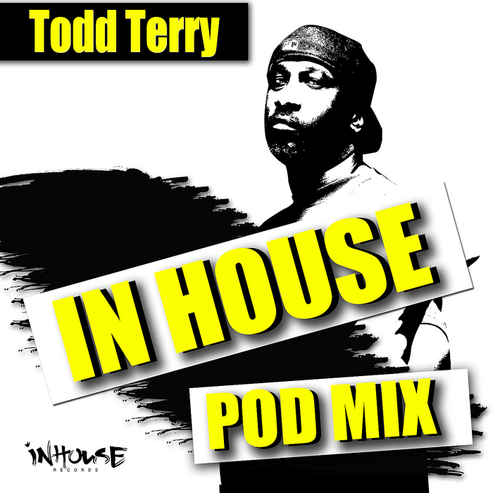 TERRY, Todd/VARIOUS - In House Pod Mix (unmixed tracks)