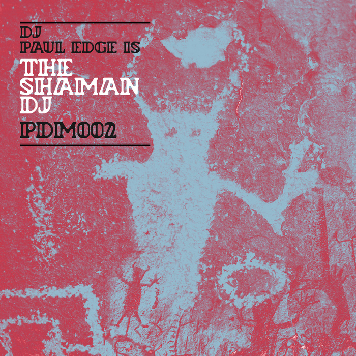 EDGE, Paul - The Shaman DJ