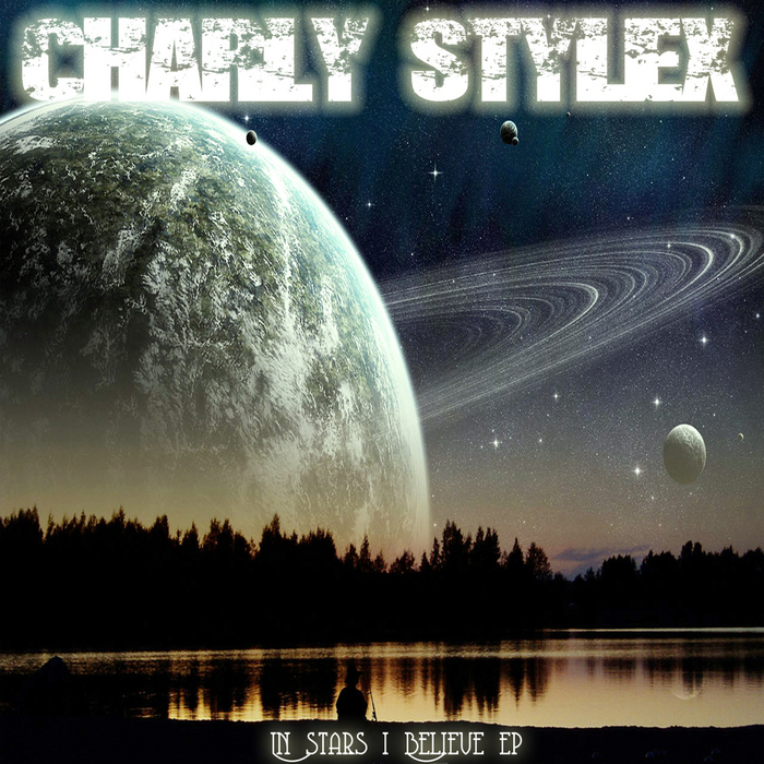 STYLEX, Charly - In Stars I Believe EP