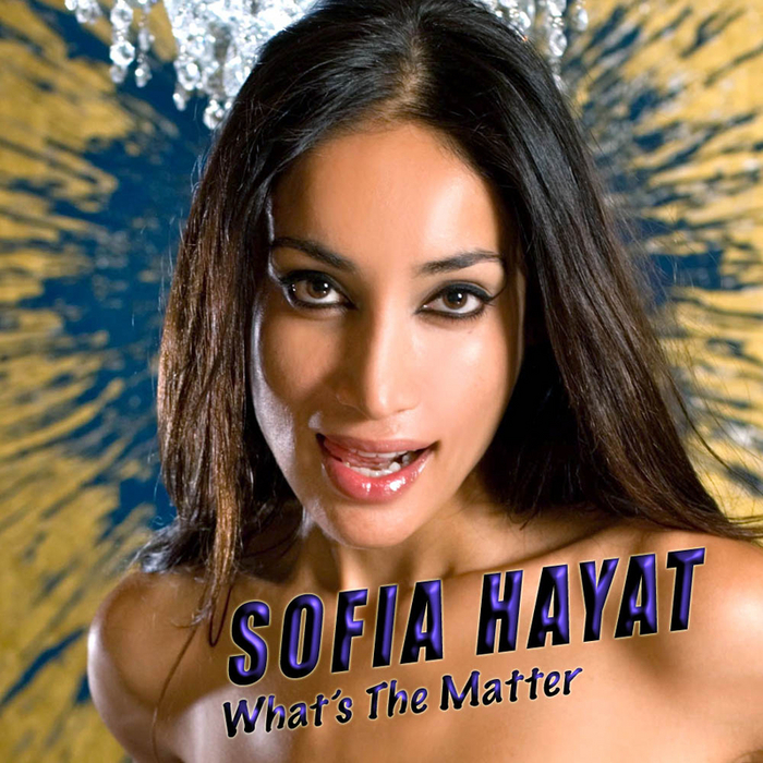 HAYAT, Sofia - What's The Matter