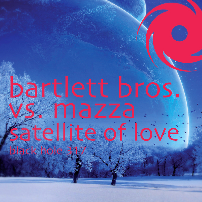 BARTLETT BROS/MAZZA - Satellite Of Love