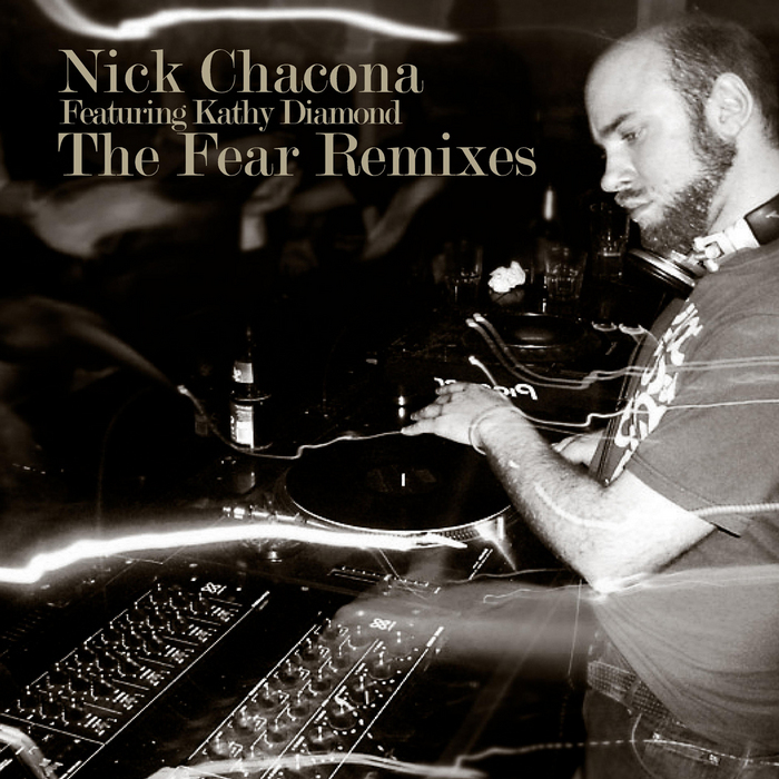 CHACONA, Nick feat KATHY DIAMOND - The Fear (remixes)