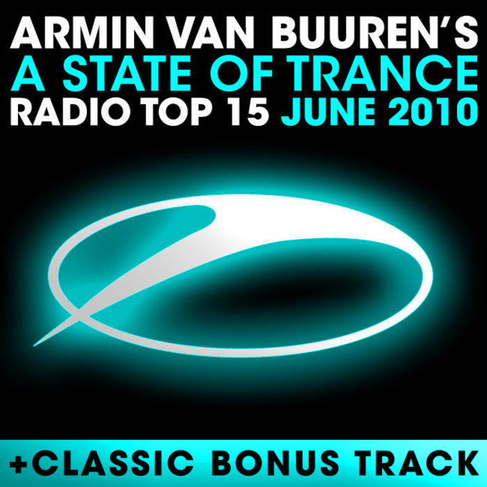 VAN BUUREN, Armin/VARIOUS - A State Of Trance Radio Top 15 June 2010