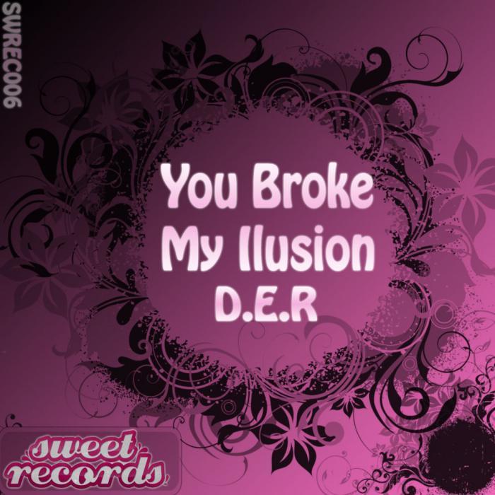 DER - You Broke My Ilusion