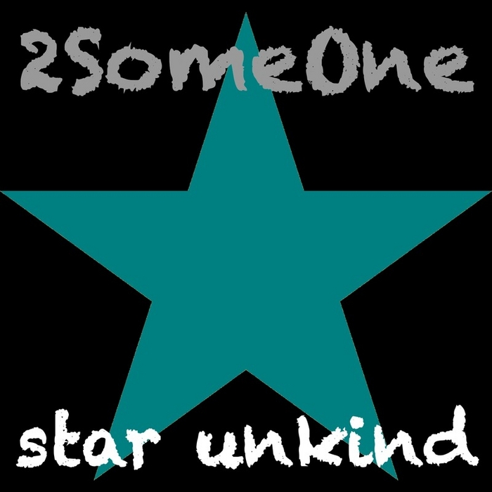 2SOMEONE - Star Unkind