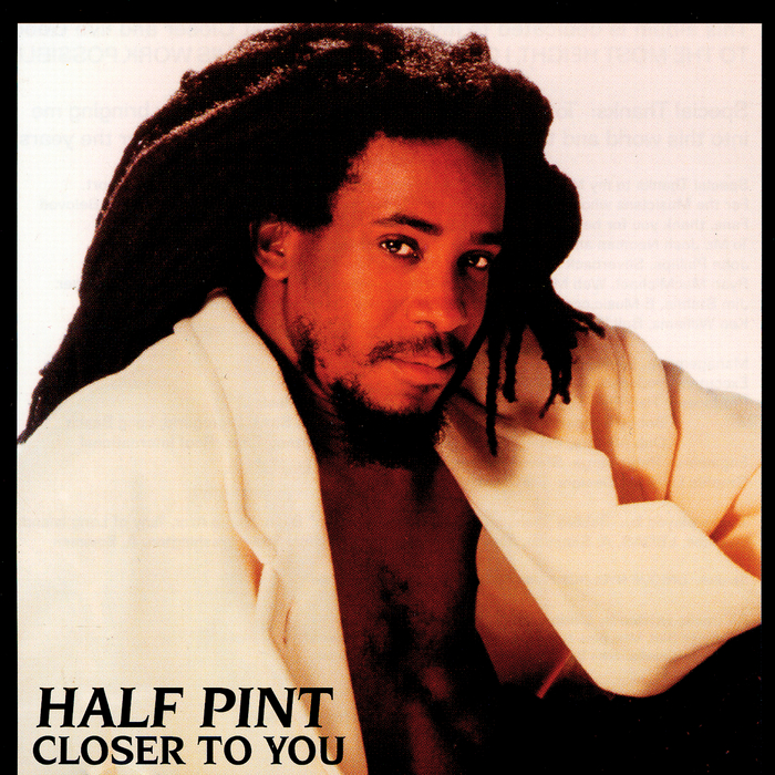 HALF PINT - Closer To You