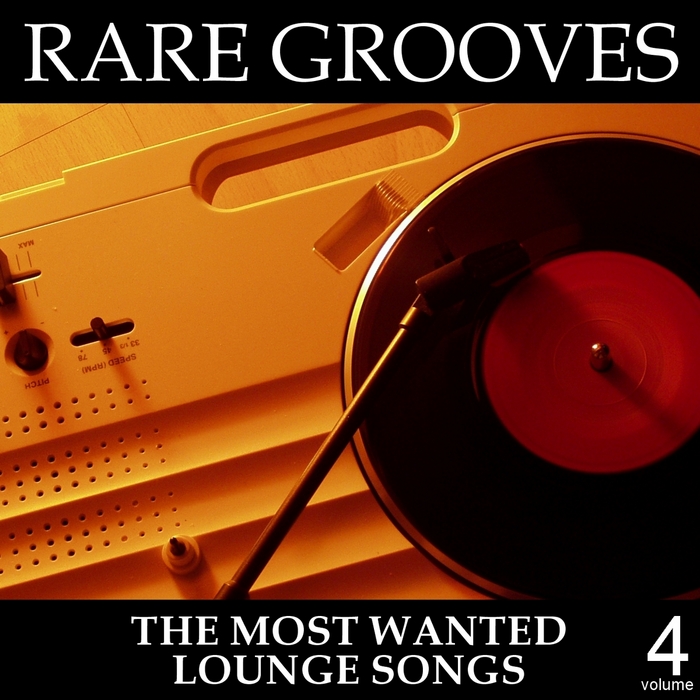 VARIOUS - Rare Grooves Vol 4 (The Most Wanted Lounge Songs)