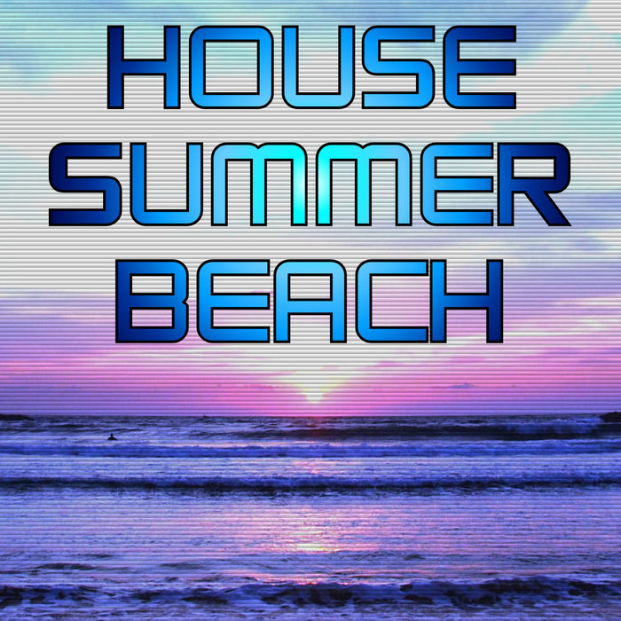 VARIOUS - House Summer Beach