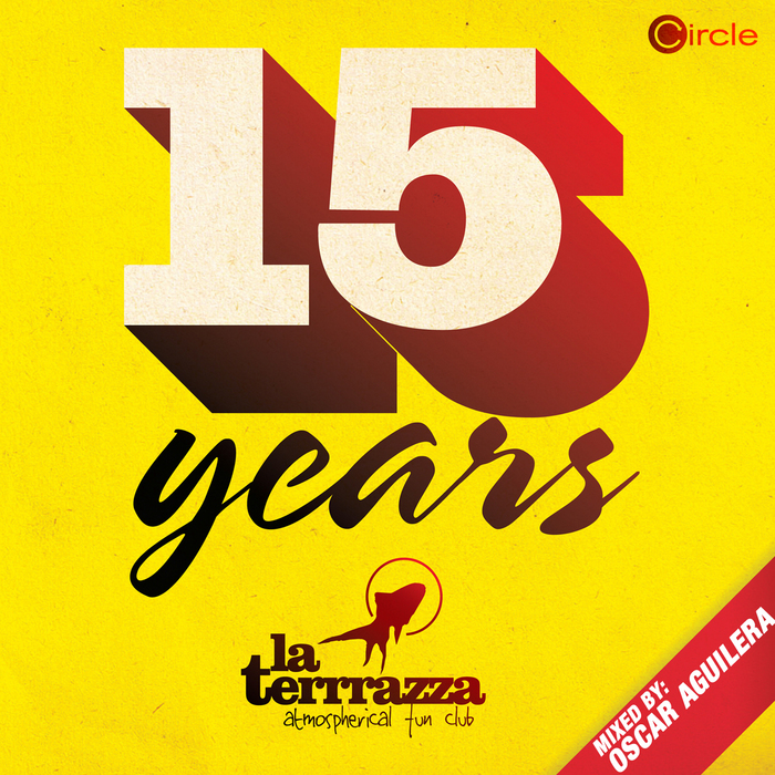 AGUILERA, Oscar/VARIOUS - Circle Presents 15 Years La Terrrazza (Part 1) (unmixed tracks)
