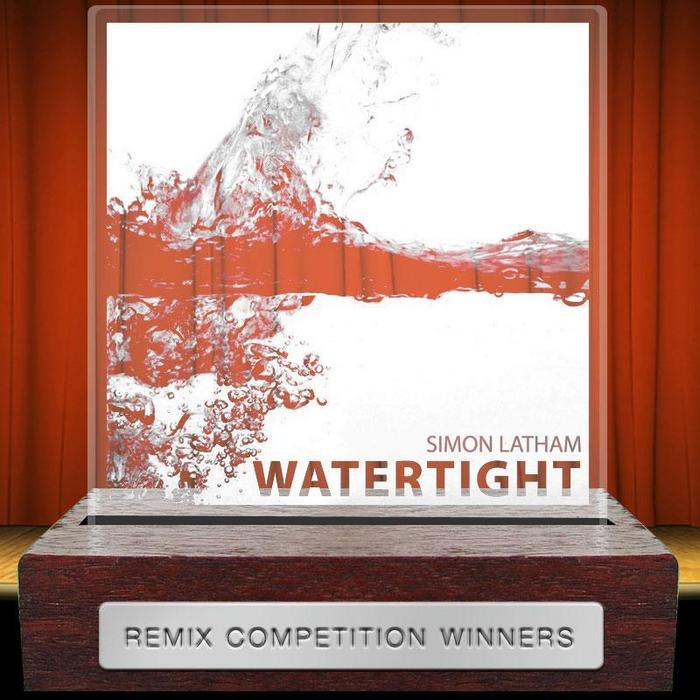 LATHAM, Simon - Watertight (Remix Competition Winners)