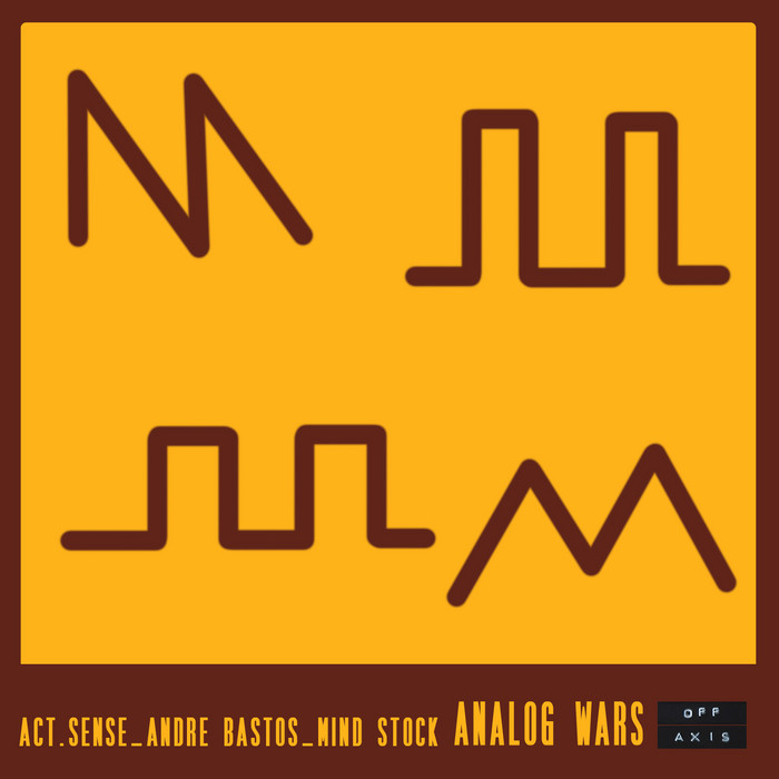 ACT SENSE/ANDRE BASTOS/MIND STOCK - Analog Wars