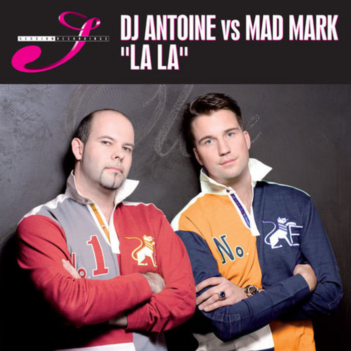 DJ ANTOINE vs MAD MARK - Lala