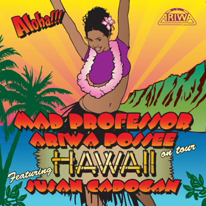 POSSE, Ariwa feat MAD PROFESSOR/SUSAN CADOGAN - Ariwa Aloha