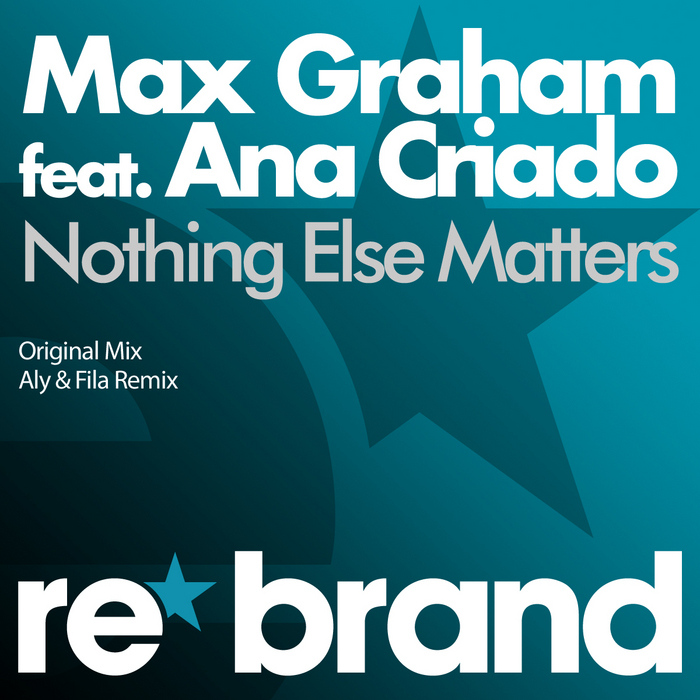 GRAHAM, Max feat ANA CRIADO - Nothing Else Matters