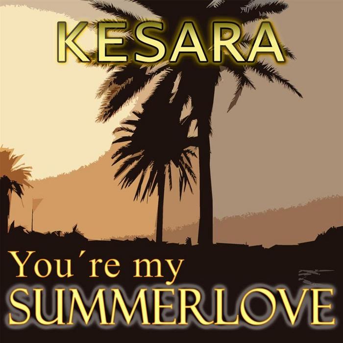 KESARA - You're My Summerlove