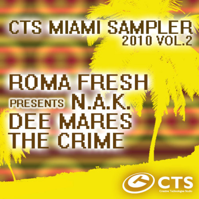 ROMA FRESH/NAK/DEE MARES/THE CRIME - CTS MIAMI Sampler 2010 Vol 2
