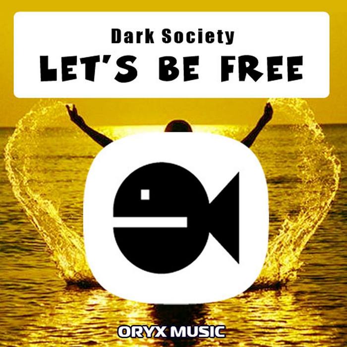 DARK SOCIETY - Let's Be Free EP