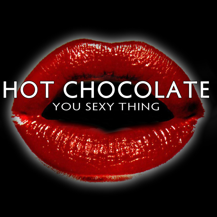You Sexy Thing By Hot Chocolate On Mp3 Wav Flac Aiff And Alac At Juno Download 